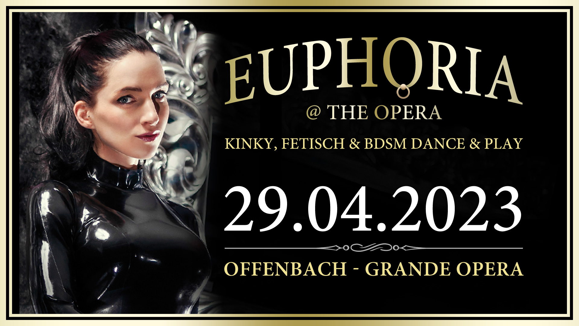 EUPHORIA @ the Opera » Kinky, Fetisch & BDSM Dance & Play Party mit DJ GILLIAN in der Grande Opera Offenbach.