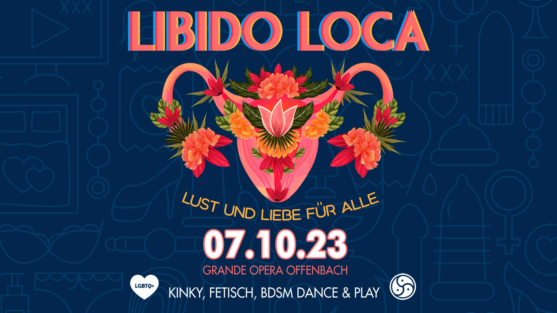 LIBIDO LOCA » Die verrückte Libido! Die fruchtig-frische Kinky, Fetisch und BDSM Dance & Play Party in der Grande Opera (Offenbach) mit DJ GILLIAN.