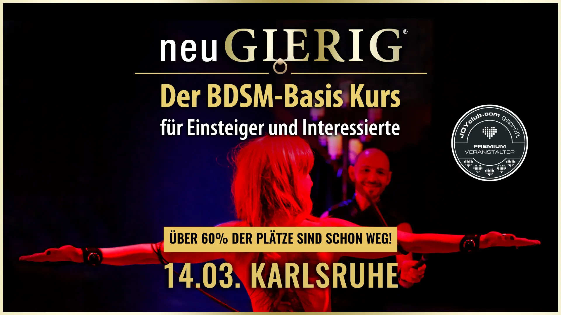 neuGIERIG » Der BDSM-Basis Kurs/Workshop für Einsteiger und Interessierte mit Workshopleiter GILLIAN in Karlsruhe. In diesem ca. 5 stündigen Intensiv Kurs erfährst Du die Grundlagen des BDSM, wie man den richtigen Einstieg findet, worauf man achten muss und was man vermeiden sollte, wie man selbst kreativ wird, wie man Dominanz lernen kann, Sicherheitsaspekte, verschiedene Spielarten, den richtigen Umgang mit Sub, Schlagwerk, Spielsachen und Toys,… uvm. für gefahrlose und erfüllende BDSM Sessions.