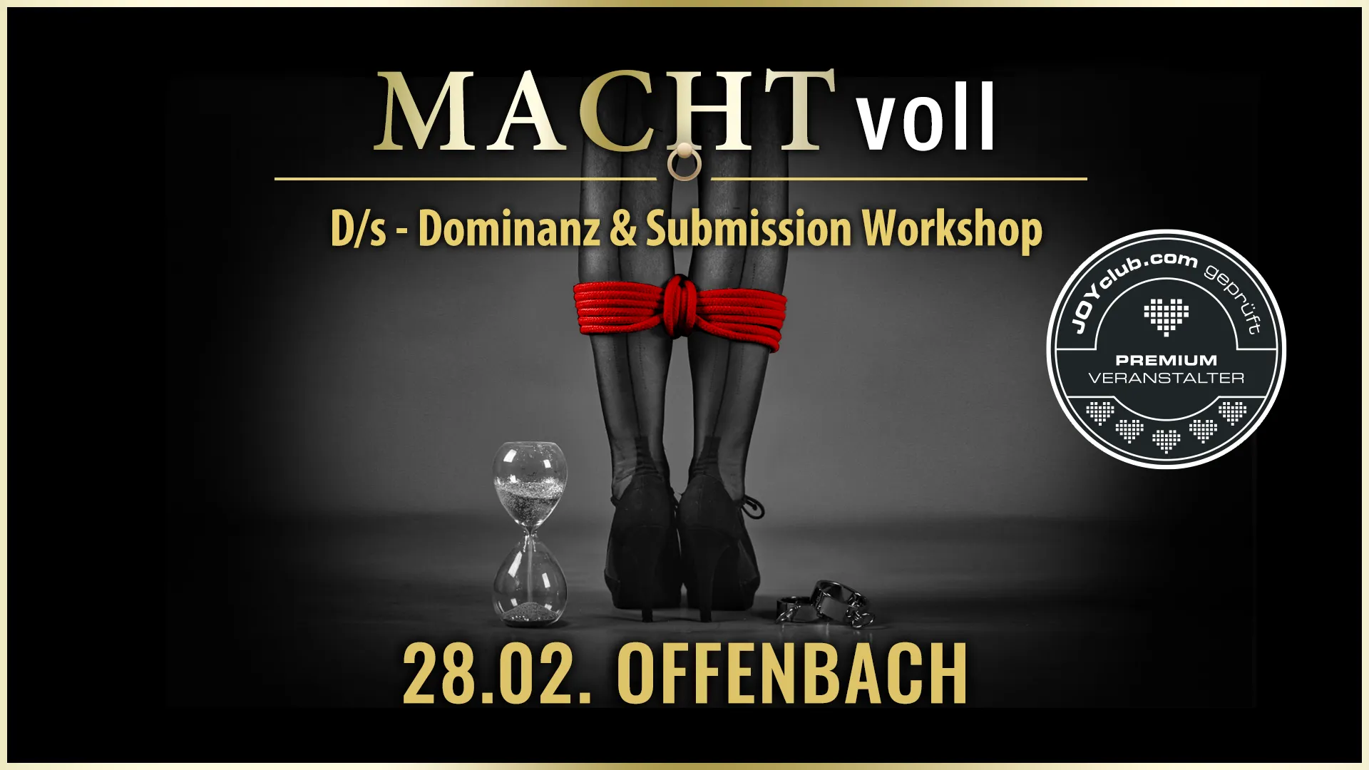 MACHTvoll » Der D/s - Dominanz & Submission BDSM-Workshop zum Thema Sub-Erziehung, D/s Spielarten, Regeln, Rituale, Aufgaben, Positionen, Strafen, D/s im Alltag, authentische Dominanz, Sklavenvertrag,... uvm. mit Workshopleiter GILLIAN in der Grande Opera (Offenbach bei Frankfurt) von GILLIAN Events Karlsruhe.