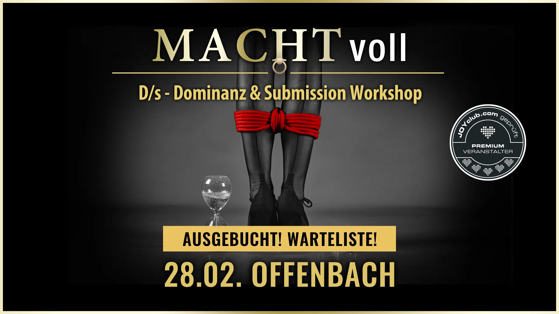 MACHTvoll » Der D/s - Dominanz & Submission BDSM-Workshop in der Grande Opera in Offenbach (bei Frankfurt) zum Thema Sub-Erziehung, D/s Spielarten, Regeln, Rituale, Aufgaben, Positionen, Strafen, D/s im Alltag, authentische Dominanz, Sklavenvertrag,... uvm. mit Workshopleiter GILLIAN von GILLIAN Events aus Karlsruhe.