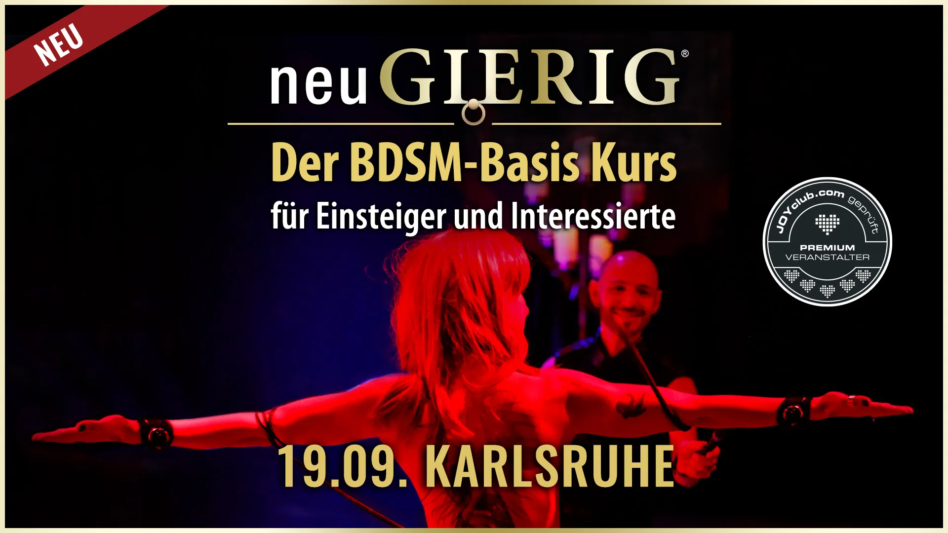 neuGIERIG » Der fundierte BDSM-Basis Kurs/Workshop für Einsteiger und Interessierte mit Workshopleiter GILLIAN in Karlsruhe. In diesem ca. 5 stündigen Intensiv Kurs erfährst Du die Grundlagen des BDSM, wie man den richtigen Einstieg findet, worauf man achten muss und was man vermeiden sollte, wie man selbst kreativ wird, wie man Dominanz lernen kann, Sicherheitsaspekte, verschiedene Spielarten, den richtigen Umgang mit Sub, Schlagwerk, Spielsachen und Toys,… uvm. für gefahrlose und erfüllende BDSM Sessions.