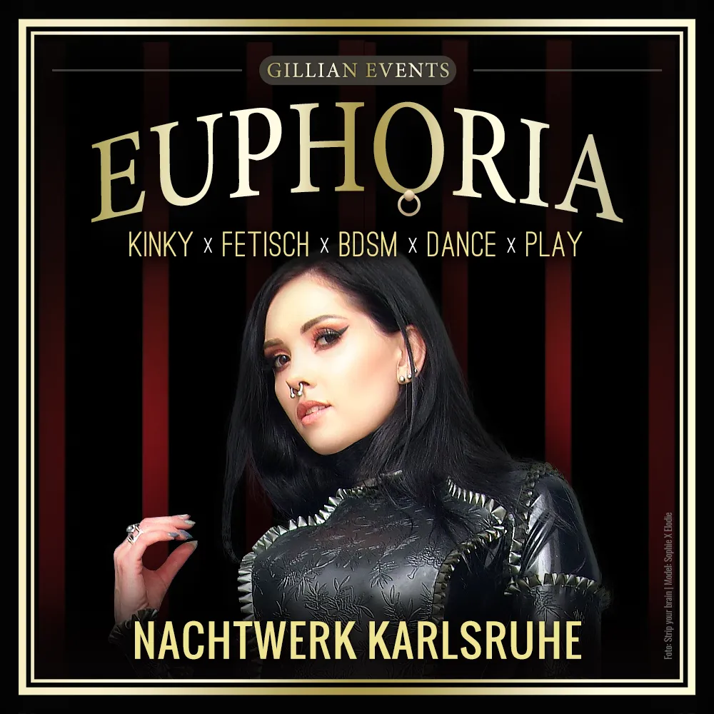 GILLIAN EVENTS präsentiert: EUPHORIA » Die Kinky, Fetisch und BDSM Sexpositive und quer-friendly Dance & Play Party im Nachtwerk Karlsruhe von und mit DJ GILLIAN. GILLIAN EVENTS präsentiert: EUPHORIA » Die Kinky, Fetisch und BDSM Sexpositive und quer-friendly Dance & Play Party im Nachtwerk Karlsruhe von und mit DJ GILLIAN.