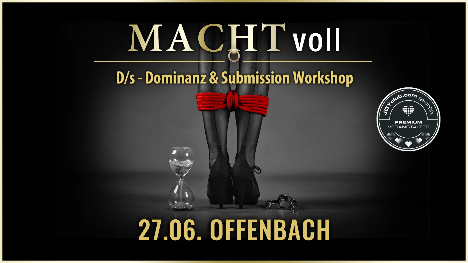 MACHTvoll » Der D/s - Dominanz & Submission BDSM-Workshop in der Grande Opera in Offenbach (bei Frankfurt) zum Thema Sub-Erziehung, D/s Spielarten, Regeln, Rituale, Aufgaben, Positionen, Strafen, D/s im Alltag, authentische Dominanz, Sklavenvertrag,... uvm. mit Workshopleiter GILLIAN von GILLIAN Events aus Karlsruhe.