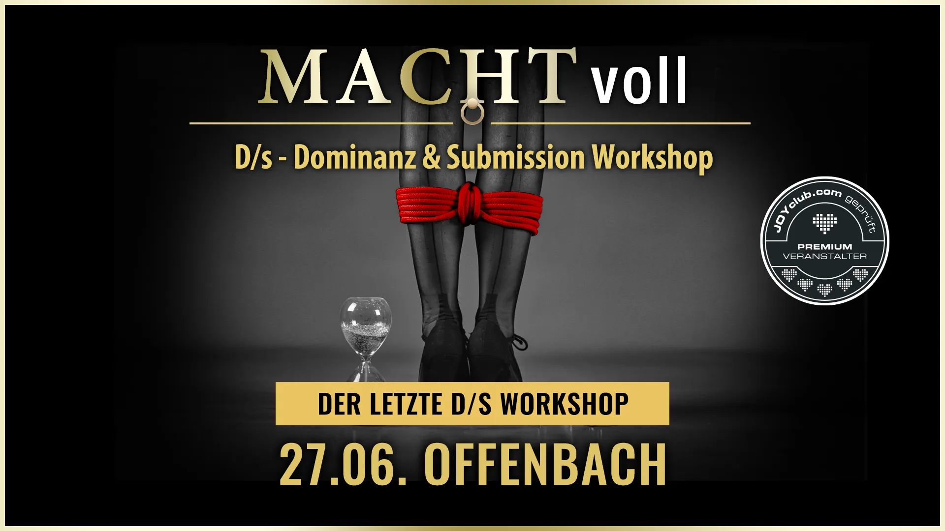 MACHTvoll » Der D/s - Dominanz & Submission BDSM-Workshop in der Grande Opera in Offenbach (bei Frankfurt) zum Thema Sub-Erziehung, D/s Spielarten, Regeln, Rituale, Aufgaben, Positionen, Strafen, D/s im Alltag, authentische Dominanz, Sklavenvertrag,... uvm. mit Workshopleiter GILLIAN von GILLIAN Events aus Karlsruhe.