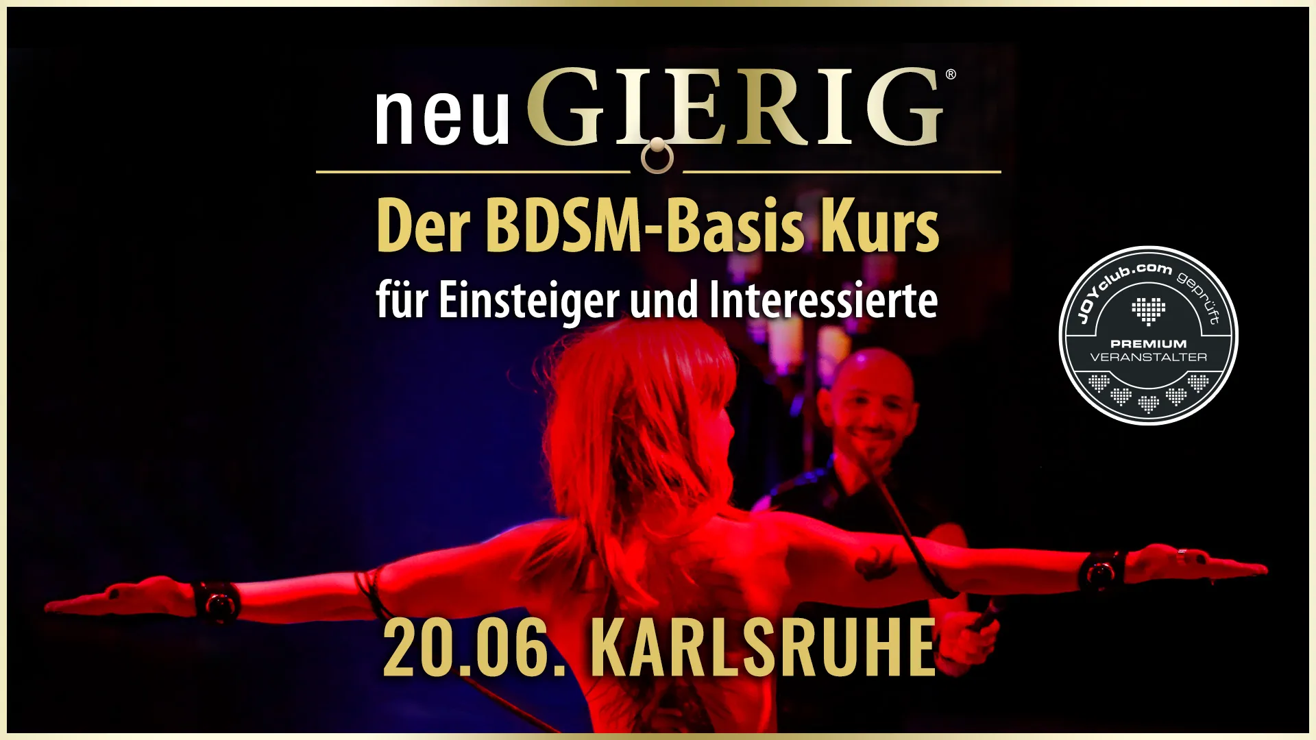 neuGIERIG » Der BDSM-Basis Kurs/Workshop für Einsteiger und Interessierte mit Workshopleiter GILLIAN in Karlsruhe. In diesem ca. 5 stündigen Intensiv Kurs erfährst Du die Grundlagen des BDSM, wie man den richtigen Einstieg findet, worauf man achten muss und was man vermeiden sollte, wie man selbst kreativ wird, wie man Dominanz lernen kann, Sicherheitsaspekte, verschiedene Spielarten, den richtigen Umgang mit Sub, Schlagwerk, Spielsachen und Toys,… uvm. für gefahrlose und erfüllende BDSM Sessions.